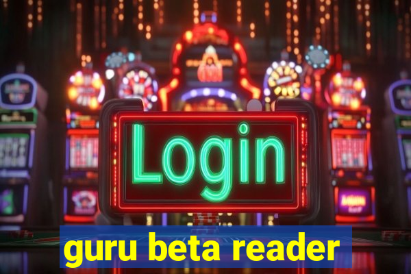 guru beta reader